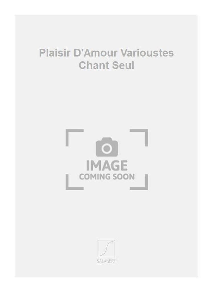 Plaisir D'Amour Varioustes Chant Seul